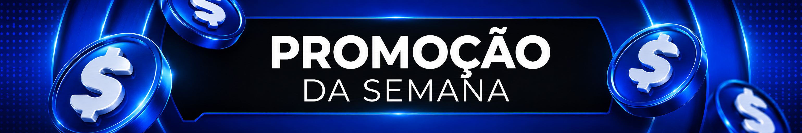 PROMOÇÃO DA SEMANA 